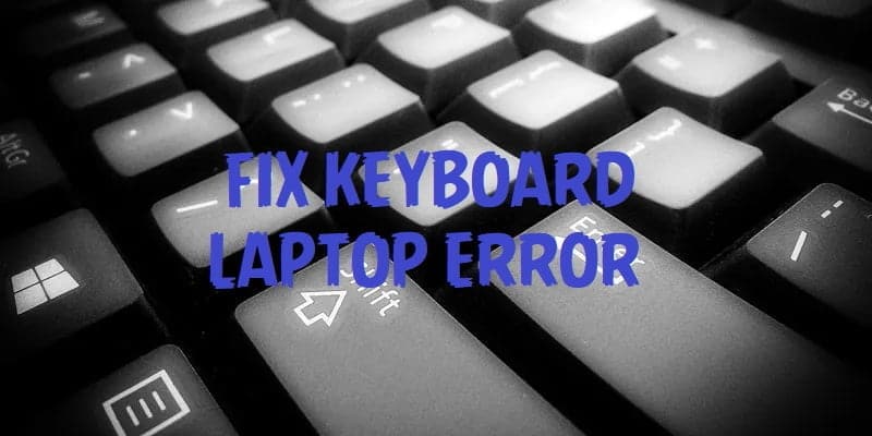 FIX Keyboard Laptop Error