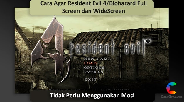 Cara Agar Resident Evil 4/Biohazard Full Screen dan Wide Screen (Tanpa Mod)