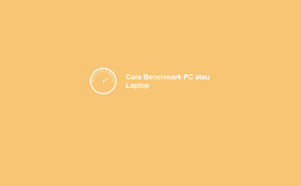 Cara-Benchmark-PC-atau-Laptop