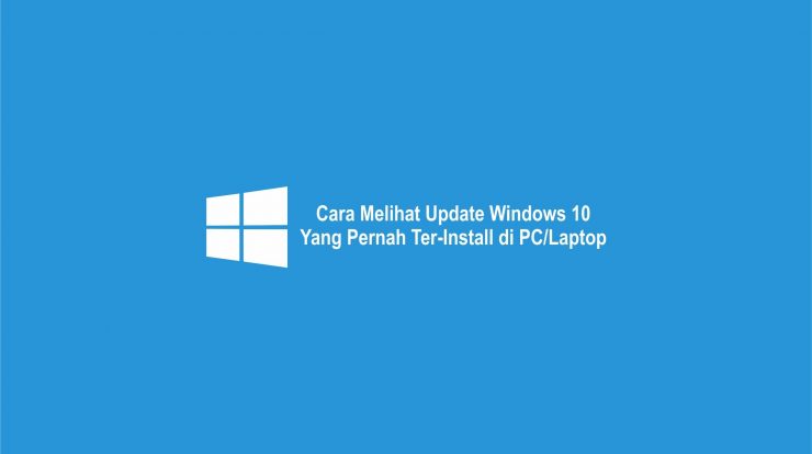 Cara Melihat Update Windows 10 Yang Pernah Ter-Install di PC Laptop-compressed