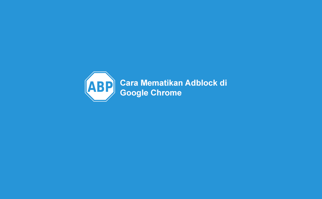 Cara-Mematikan-Adblock-di-Google-Chrome