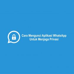 Cara Mengunci Aplikasi WhatsApp Untuk Menjaga Privasi-compressed