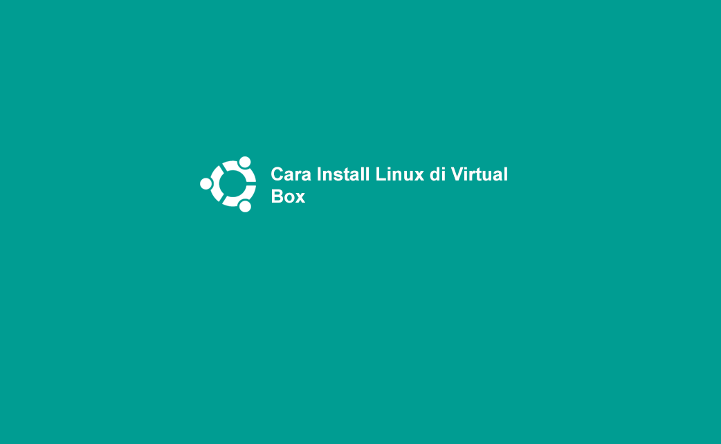Cara-Install-Linux-di-Virtual-Box
