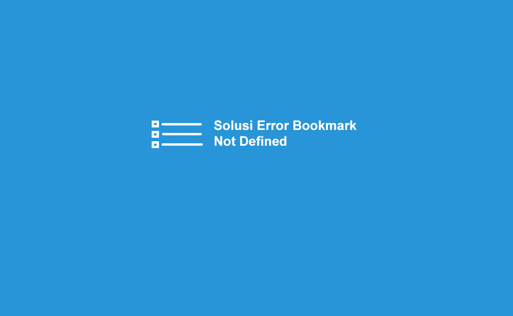 Cara-Mengatasi-Error-Bookmark-Not-Defined